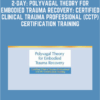 2-Day: Polyvagal Theory for Embodied Trauma Recovery: Certified Clinical Trauma Professional (CCTP) Certification Training - Arielle Schwartz