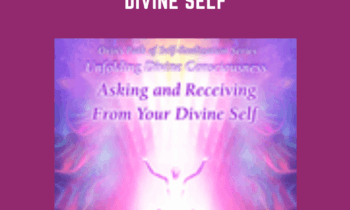 Unfolding Divine Consciousness  - Asking and Receiving from Your Divine Self  -  Sanaya Roman  -  Orin