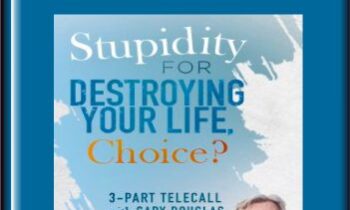 Stupid for Destroying Your Life  -  Gary M. Douglas