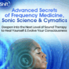 Advanced Secrets of Frequency Medicine