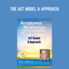 The ACT Model & Approach - Steven C. Hayes
