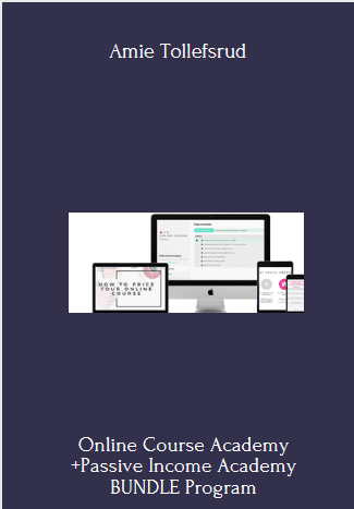 Online Course Academy +Passive Income Academy BUNDLE - Amie Tollefsrud