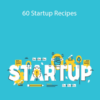 60 Startup Recipes