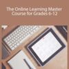 A.J. Juliani – The Online Learning Master Course for Grades 6-12