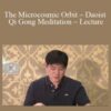 ACCM – The Microcosmic Orbit – Daoist Qi Gong Meditation – Lecture