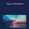 Abhyasa Ashram, Swami Jnaneshvara Bharati – Yoga as Meditation