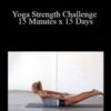 Abi Carver – Yoga Strength Challenge 15 Minutes x 15 Days