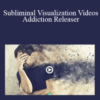 Abundant Mind – Subliminal Visualization Videos – Addiction Releaser