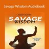 Adam Cam’s – Savage Wisdom Audiobook