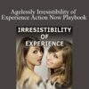 Adam Gilad – Agelessly Irresistibility of Experience Action Now Playbook
