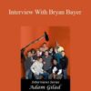 Adam Gilad – Interview With Bryan Bayer