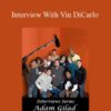 Adam Gilad – Interview With Vin DiCarlo