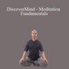 Adam Mizner – DiscoverMind – Meditation Fundamentals