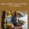 Adam Mizner – DiscoverMind – Outer and Inner Eye Training