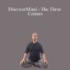 Adam Mizner – DiscoverMind – The Three Centers