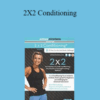 Aimee Nicotera – 2X2 Conditioning