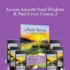 Akashic Knowing – Access Ancient Soul Wisdom & Past Lives Course 2