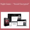 Alex – Night Game – “Social Encrypted”