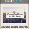 [Download Now] Alex Saenz – Wholesaling Mastery