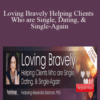 Alexandra H. Solomon – Loving Bravely Helping Clients Who are Single, Dating, & Single-Again