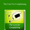 Alison A. Armstrong – The Cure For Complaining