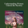 Alison A. Armstrong – Understanding Women Unlock the Mystery