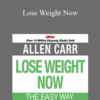Allen Carr – Lose Weight Now