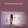 Allie Van Fossen – Body Mind Soul Detox