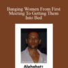 Alphahot1 – Banging Women From First Meeting To Getting Them Into Bed