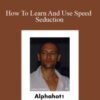 Alphahot1 – How To Learn And Use Speed Seduction