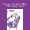 Alphahot1 – Seduction Trends The Myth of Just Being Yourself
