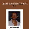 Alphahot1 – The Art of War and Seduction Vol1