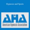 American Hypnosis Association – Hypnosis and Sports