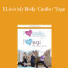 Amy Brown – I Love My Body: Cardio / Yoga