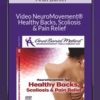 Anat Baniel – Video NeuroMovement® Healthy Backs, Scoliosis & Pain Relief