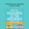 Andrea Fredi, Nicoletta Todesco – Trasforma le tue Abitudini con EFT e PNL