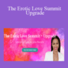 Andrea Pennington MD C.Ac. – The Erotic Love Summit – Upgrade
