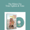 Andrea Speir & Kristen Matthews – The Pilates Fix – Trim Tighten & Tone