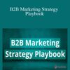 Andrei Zinkevich & Vladimir Blagojevic – B2B Marketing Strategy Playbook
