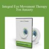 Andrew Austin – Integral Eye Movement Therapy For Anxiety