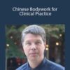 Chinese Bodywork for Clinical Practice – Andrew Nugent-Head