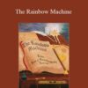 Andrew T. Austin – The Rainbow Machine: Tales from a Neurolinguist’s Journal