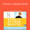 Andrew Weil – 8 Weeks to Optimum Health
