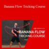 Andro – Banana Flow Tricking Course