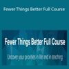 Angela Watson – Fewer Things Better Full Course
