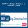 Angelica Dizon, Carla J. Moschella – In Detail: Lungs, Kidneys, & Immune System