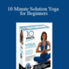 Angie Stewart – 10 Minute Solution Yoga for Beginners