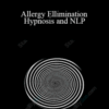 Ann King – Allergy Ellimination Hypnosis and NLP
