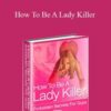 Ann May – How To Be A Lady Killer