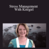 Annabelle Drumm – Stress Management With Kitegirl